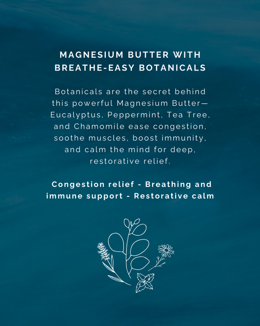Magnesium Butter with Breathe-easy Botanicals