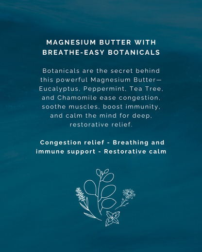 Magnesium Butter with Breathe-easy Botanicals